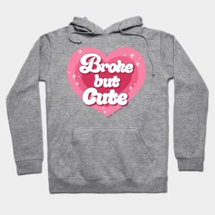 Broke But Cute Tee Hoodie